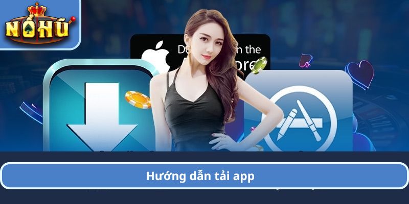 Quy trình tải app chuẩn cho hội viên
