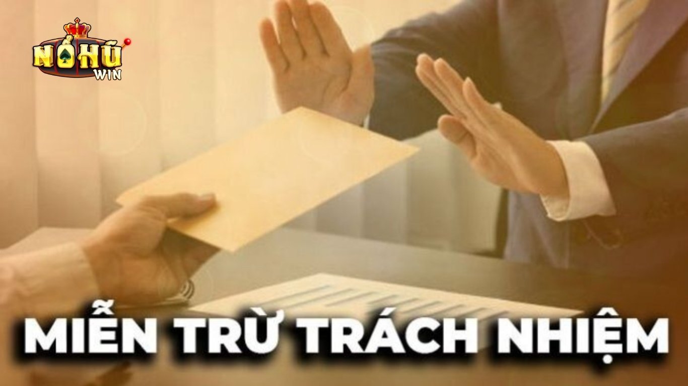 Nội dung chi tiết miễn trừ trách nhiệm Nohuwin Nội dung chi tiết miễn trừ trách nhiệm Nohuwin